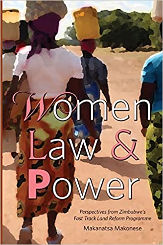 Women, Law and Power: Perspectives from Zimbabwe’s Fast Track Land Reform Programme